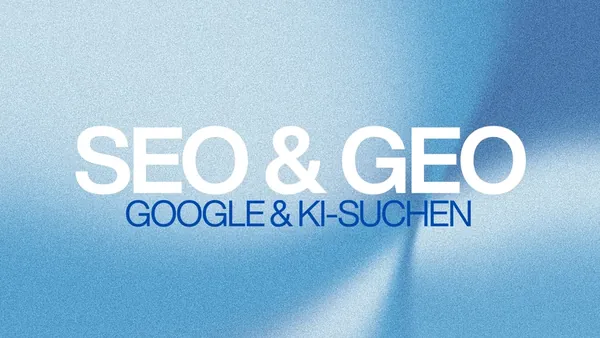 SEO und GEO — gefunden bei Google und in KI-Suchen